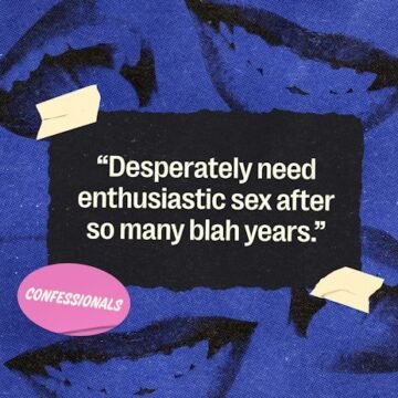 ‘I Desperately Need Enthusiastic Sex After So Many Blah Years’